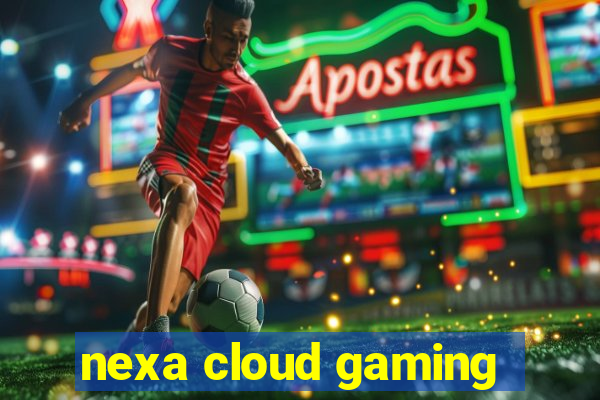 nexa cloud gaming